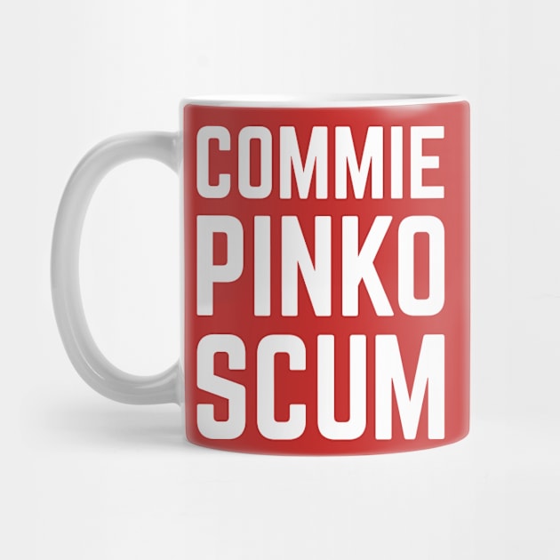 Commie Pinko Scum by Sunshine&Revolt